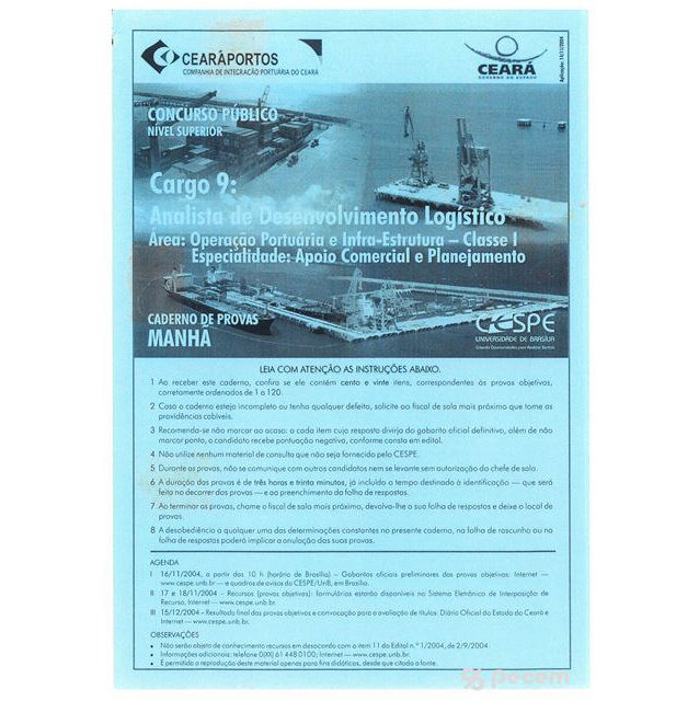 2004 (Novembro) - Prova do primeiro concurso público realizado pela Companhia